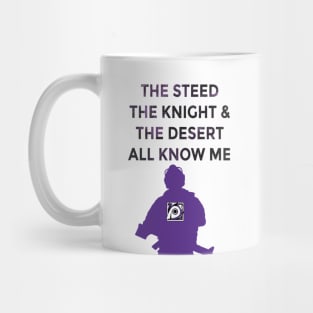 The Knight, The Steed, & The Desert All Know Me Mug